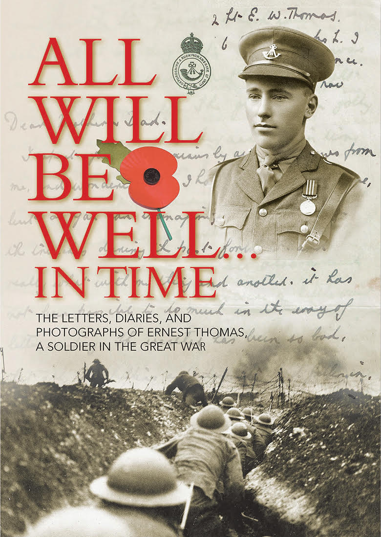 ALL WILL BE WELL…IN TIME: The Letters, Diaries, and Photographs  of Ernest Thomas,  a Soldier in the Great War