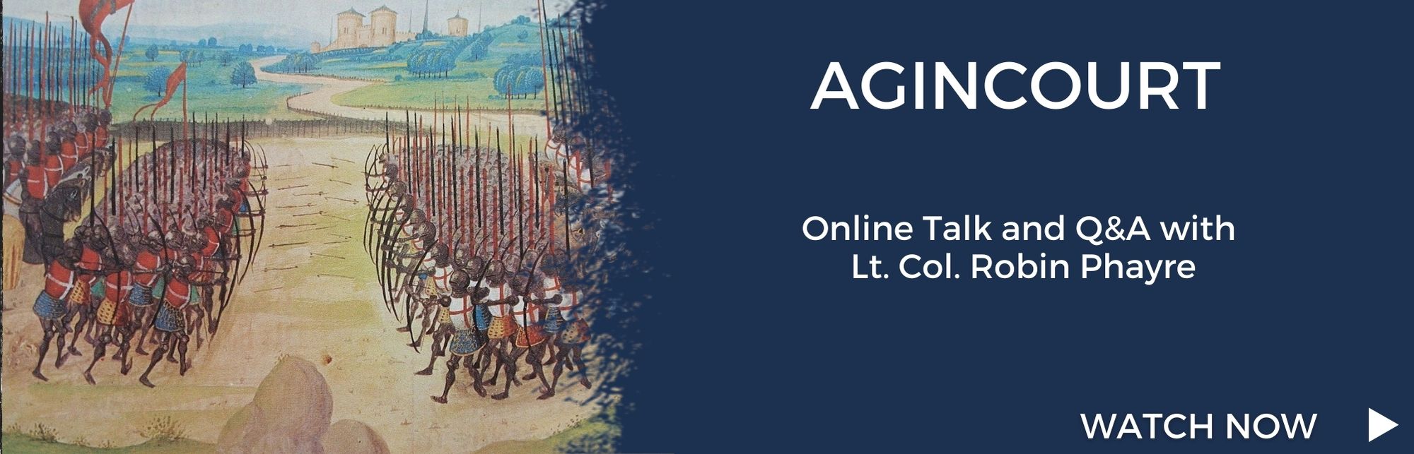 Click here to watch our Agincourt Online Talk (available now)