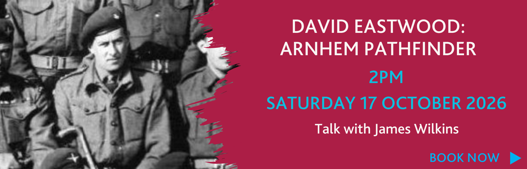 Book now for our talk on David Eastwood Arnhem Pathfinder, 2pm, Saturday 17 October 2026